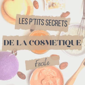 Ebook – Les P’tits Secrets de la cosmétique facile